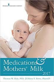 Medications and Mothers’ Milk 2017 17th Edition