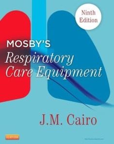 Mosby’s Respiratory Care Equipment, 9e (PDF)