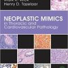 Neoplastic Mimics in Thoracic and Cardiovascular Pathology