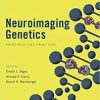 Neuroimaging Genetics: Principles and Practices 1st Edition