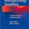 Neuropathology Simplified – A Guide for Clinicians and Neuroscientists