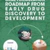 Oral Formulation Roadmap from Early Drug Discovery to Development 1st