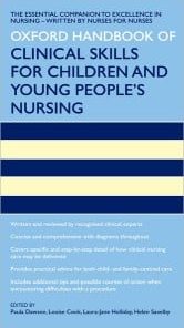 Oxford Handbook of Clinical Skills for Children’s and Young People’s Nursing (Oxford Handbooks in Nursing)