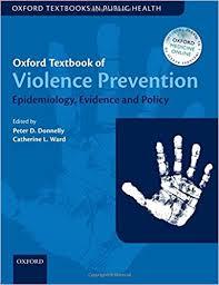 Oxford Textbook of Violence Prevention: Epidemiology, Evidence, and Policy