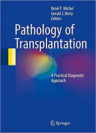 Pathology of Transplantation: A Practical Diagnostic Approach 1st