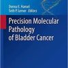 Precision Molecular Pathology of Bladder Cancer (Molecular Pathology Library) 1st