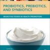 Probiotics, Prebiotics, and Synbiotics: Bioactive Foods in Health Promotion