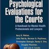 Psychological Evaluations for the Courts, Fourth Edition: A Handbook for Mental Health Professionals and Lawyers 4th