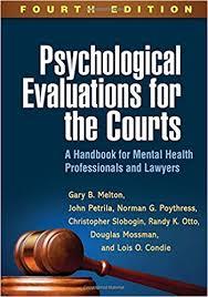 Psychological Evaluations for the Courts, Fourth Edition: A Handbook for Mental Health Professionals and Lawyers 4th