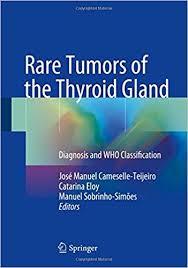 Rare Tumors of the Thyroid Gland: Diagnosis and WHO classification 1st