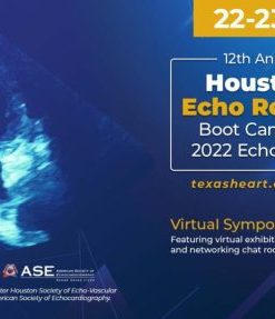 Texas Heart Institute 12th Annual Houston Echo Review Boot Camp for Echo Board 2022