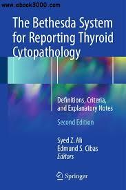 The Bethesda System for Reporting Thyroid Cytopathology: Definitions, Criteria, and Explanatory Notes 2nd ed