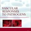 Vascular Responses to Pathogens 1st Edition