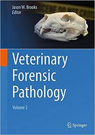 Veterinary Forensic Pathology, Volume 2 1st