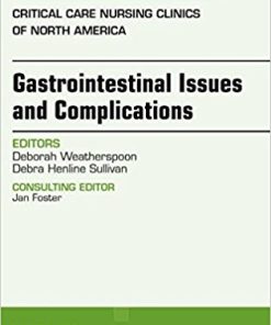 Gastrointestinal Issues and Complications, An Issue of Critical Care Nursing Clinics of North America, 1e (The Clinics: Nursing) (PDF)