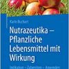 Nutrazeutika – Pflanzliche Lebensmittel mit Wirkung: Indikation – Zubereiten – Anwenden (EPUB)