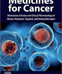 Medicines for Cancer: Mechanism of Action and Clinical Pharmacology of Chemo, Hormonal, Targeted, and Immunotherapies (PDF)