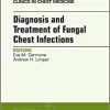 Diagnosis and Treatment of Fungal Chest Infections, An Issue of Clinics in Chest Medicine (Volume 38-3) (The Clinics: Internal Medicine, Volume 38-3) (PDF)