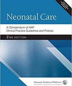Neonatal Care: A Compendium of AAP Clinical Practice Guidelines and Policies (AAP Policy), 2nd Edition (PDF)