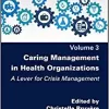 Caring Management in Health Organizations, Volume 3: A Lever for Crisis Management (PDF)