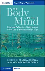 The Body in the Mind: Exercise Addiction, Body Image and the Use of Enhancement Drugs (PDF) The Body in the Mind: Exercise Addiction, Body Image and the Use of Enhancement Drugs (PDF)