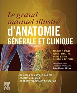 Le grand manuel illustré d’anatomie générale et clinique: Résumés des structures clés, encarts cliniques et photographies de dissection (French Edition)