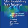 Understanding and Cultivating Well-being for the Pediatrician: A compilation of the latest evidence in pediatrician well-being science (PDF)