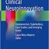 Ethics and Clinical Neuroinnovation: Fundamentals, Stakeholders, Case Studies, and Emerging Issues (Original PDF from Publisher)