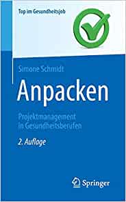 Anpacken -Projektmanagement in Gesundheitsberufen: Projektmanagement in Gesundheitsberufen (Top im Gesundheitsjob) (German Edition), 2nd Edition (EPUB) Anpacken -Projektmanagement in Gesundheitsberufen: Projektmanagement in Gesundheitsberufen (Top im Gesundheitsjob) (German Edition), 2nd Edition (EPUB)