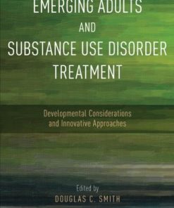 Emerging Adults and Substance Use Disorder Treatment: Developmental Considerations and Innovative Approaches (PDF)