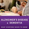 Alzheimer’s Disease and Dementia: What Everyone Needs to Know® (PDF)