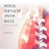 Medical Ventilator System Basics: A clinical guide (PDF)