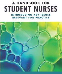 A Handbook for Student Nurses 2016-2017: Introducing Key Issues Relevant for Practice (PDF)