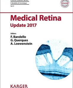 Medical Retina: Update 2017 (ESASO Course Series, Vol. 9) (PDF)