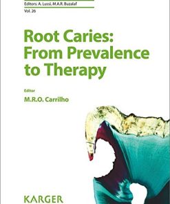 Root Caries: From Prevalence to Therapy (Monographs in Oral Science, Vol. 26) (PDF)