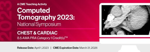 Computed Tomography 2023: National Symposium: CHEST and CARDIAC ONLY – A Video CME Teaching Activity