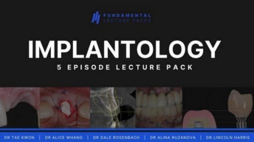 Implantology 5 Episode Lecture Pack