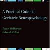 A Practical Guide to Geriatric Neuropsychology (AACN Workshop Series) (PDF)