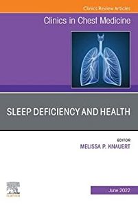 Sleep Deficiency and Health, An Issue of Clinics in Chest Medicine, E-Book (The Clinics: Internal Medicine) (PDF)