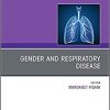 Gender and Respiratory Disease, An Issue of Clinics in Chest Medicine (Volume 42-3) (The Clinics: Internal Medicine, Volume 42-3) (PDF)