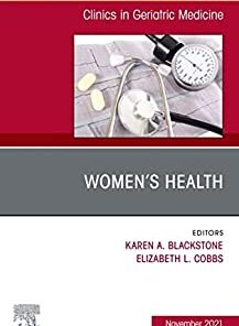 Women’s Health, An Issue of Clinics in Geriatric Medicine, E-Book (The Clinics: Internal Medicine) (PDF)