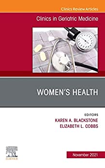 Women’s Health, An Issue of Clinics in Geriatric Medicine, E-Book (The Clinics: Internal Medicine) (PDF) Women’s Health, An Issue of Clinics in Geriatric Medicine, E-Book (The Clinics: Internal Medicine) (PDF)