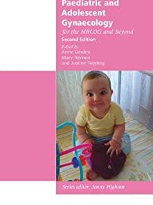 Paediatric and Adolescent Gynaecology for the MRCOG and Beyond (Membership of the Royal College of Obstetricians and Gynaecologists and Beyond) (PDF)