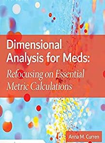 Dimensional Analysis for Meds: Refocusing on Essential Metric Calculations, 5th Edition (PDF)