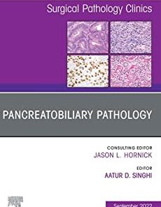 Pancreatobiliary Pathology, An Issue of Surgical Pathology Clinics, E-Book (The Clinics: Internal Medicine) (PDF)