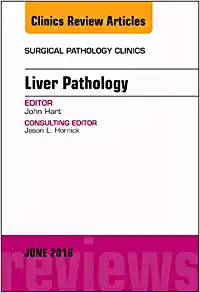 Liver Pathology, An Issue of Surgical Pathology Clinics (Volume 11-2) (The Clinics: Surgery, Volume 11-2) (PDF)