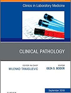 Clinical Pathology, An Issue of the Clinics in Laboratory Medicine (Volume 38-3) (PDF)