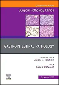 Gastrointestinal Pathology, An Issue of Surgical Pathology Clinics (Volume 13-3) (The Clinics: Surgery, Volume 13-3) (PDF)