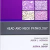 Head and Neck Pathology, An Issue of Surgical Pathology Clinics (Volume 14-1) (The Clinics: Surgery, Volume 14-1) (PDF)