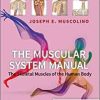 The Muscular System Manual: The Skeletal Muscles of the Human Body, 5th edition (PDF)